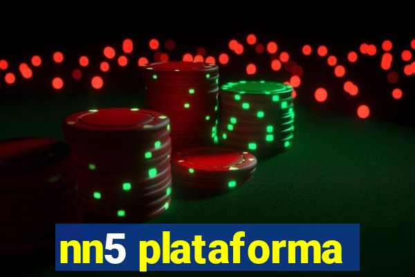 nn5 plataforma